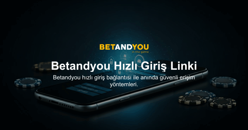 Betandyou Hızlı Giriş Linki