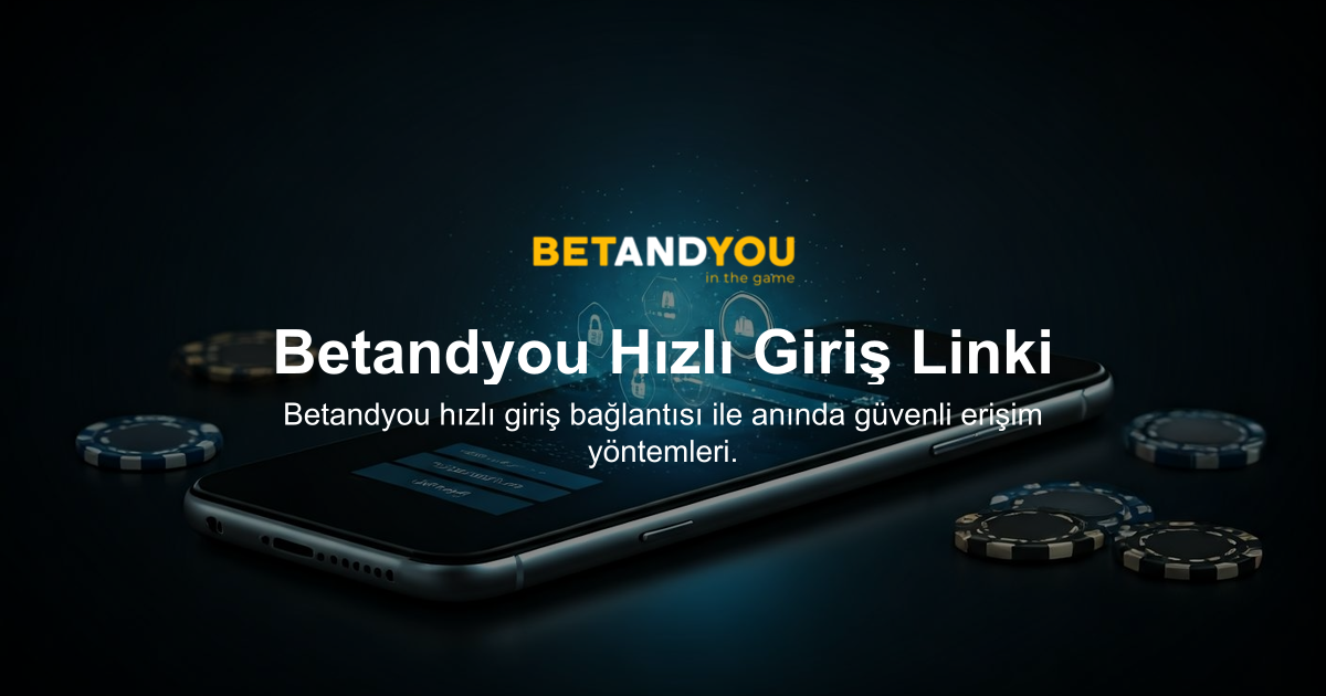 Betandyou Hızlı Giriş Linki
