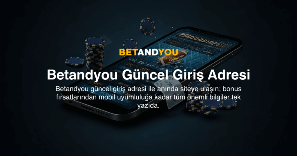 Betandyou Güncel Giriş Adresi